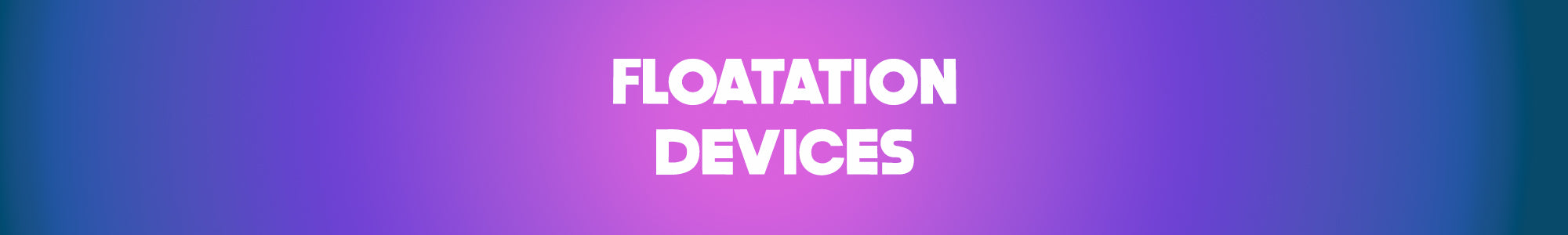 Floatation Devices